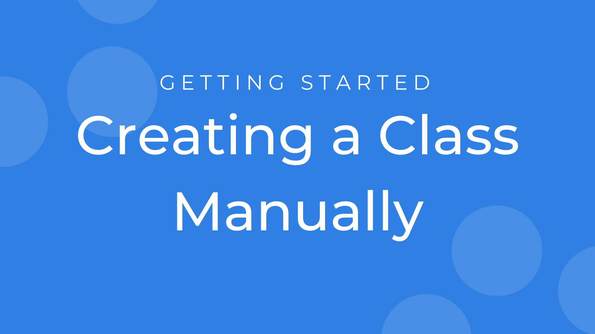 Creating a Class Manually