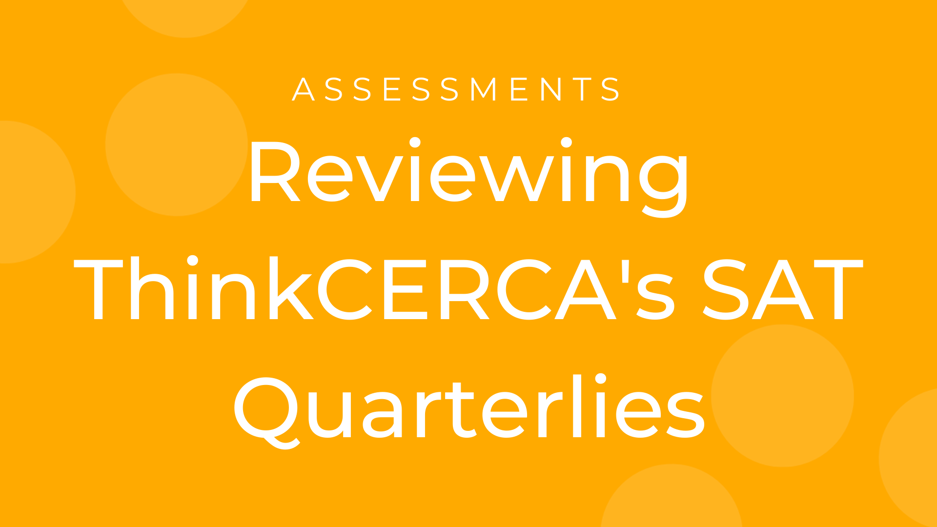 ThinkCERCA's SAT Quarterlies