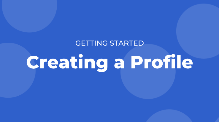 Creating a Profile